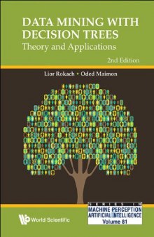 Data Mining With Decision Trees: Theory and Applications (2nd Edition)