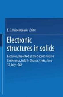 Electronic Structures in Solids: Lectures presented at the Second Chania Conference, held in Chania, Crete, June 30–July 14, 1968