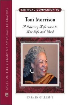 Critical Companion to Toni Morrison: A Literary Reference to Her Life And Work