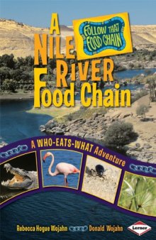 A Nile River Food Chain: A Who-Eats-What Adventure (Follow That Food Chain)