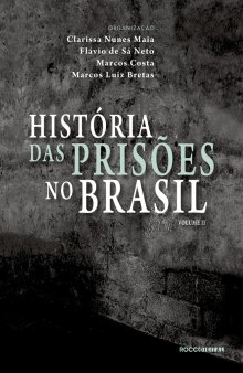 História das prisões no Brasil II