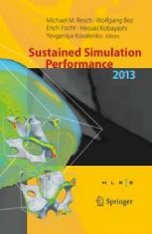 Sustained Simulation Performance 2013: Proceedings of the joint Workshop on Sustained Simulation Performance, University of Stuttgart (HLRS) and Tohoku University, 2013