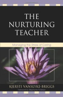 The Nurturing Teacher: Managing the Stress of Caring