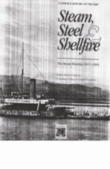 Steam, Steel and Shellfire - The Steam Warship 1815-1905