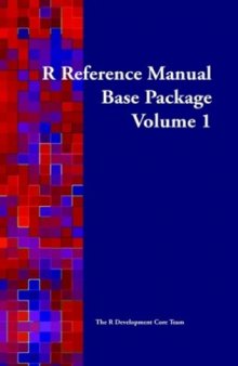 R Reference Manual: Base Package, Vol. 1