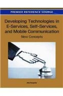 Developing Technologies in E-Services, Self-Services, and Mobile Communication: New Concepts    