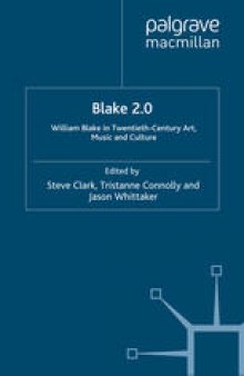 Blake 2.0: William Blake in Twentieth-Century Art, Music and Culture