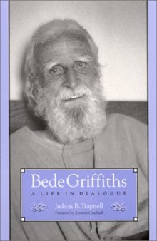 Bede Griffiths: A Life in Dialogue (S U N Y Series in Religious Studies)