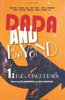 Dada and Beyond: Volume 1: Dada Discourses