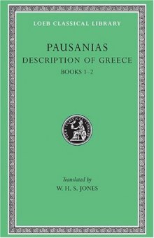 Description of Greece, I: Books 1-2 (Attica and Corinth) (Loeb Classical Library)