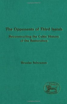 The Opponents of Third Isaiah: Reconstructing the Cultic History (JSOT Supplement Series)