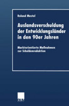 Auslandsverschuldung der Entwicklungsländer in den 90er Jahren: Marktorientierte Maßnahmen zur Schuldenreduktion