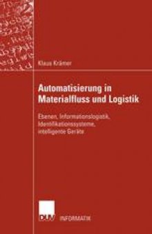 Automatisierung in Materialfluss und Logistik: Ebenen, Informationslogistik, Identifikationssysteme, intelligente Geräte