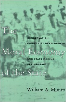 Moral Economy Of The State: Conservation, Community Development, & State-Making in Zimbabwe (Ohio RIS Africa Series)