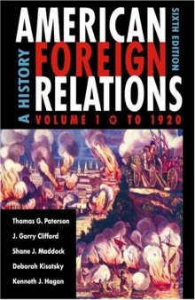 American Foreign Relations: A History, Volume 1, To 1920