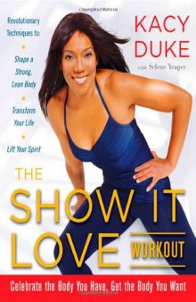 The SHOW IT LOVE Workout: A 3-Step Plan for a Stronger, Leaner You