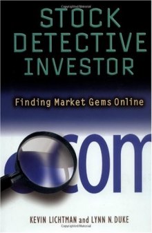 The Stock Detective Investor: Beat Online Hype and Unearth the Real Stock Market Winners
