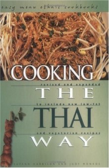 Cooking the Thai way: revised and expanded to include new low-fat and vegetarian recipes