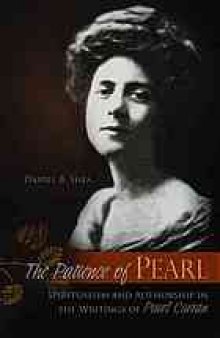 The patience of Pearl : spiritualism and authorship in the writings of Pearl Curran.