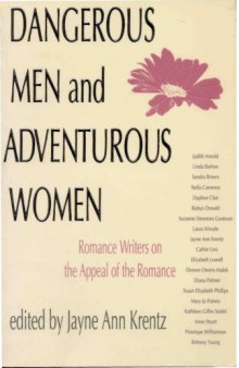 Dangerous Men & Adventurous Women: Romance Writers on the Appeal of the Romance (New Cultural Studies Series)