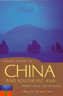 A Short History of China and Southeast Asia: Tribute, Trade and Influence