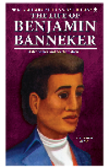 The Life of Benjamin Banneker. Astronomer and Mathematician