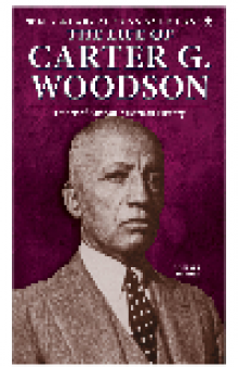 The Life of Carter G. Woodson. Father of African-American History