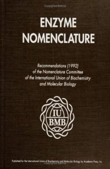 Enzyme Nomenclature. Recommendations of the Nomenclature Committee of the International Union of Biochemistry and Molecular Biology on the Nomenclature and Classification of Enzymes