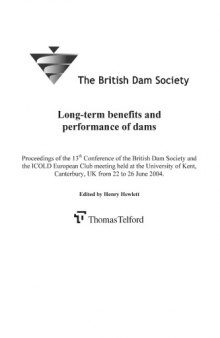 Long-term benefits and performance of dams : proceedings of the 13th conference of the British Dam Society held at the University of Kent, Canterbury, UK from 22 to 26 June 2004