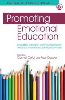 Promoting Emotional Education: Engaging Children and Young People With Social, Emotional, and Behavioural Difficulties (The 'innovative Learning for All')