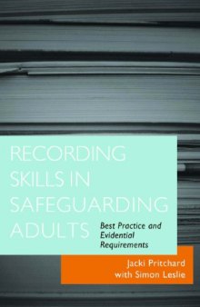 Recording Skills in Safeguarding Adults : Best Practice and Evidential Requirements