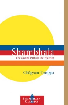 Shambhala: The Sacred Path of the Warrior