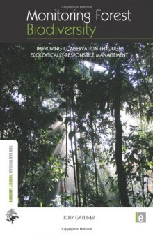 Monitoring Forest Biodiversity: Improving Conservation Through Ecologically-Responsible Management (The Earthscan Forest  Library)