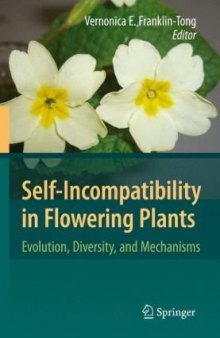 Self-Incompatibility in Flowering Plants: Evolution, Diversity, and Mechanisms