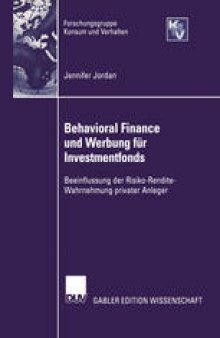 Behavioral Finance und Werbung für Investmentfonds: Beeinflussung der Risko-Rendite-Wahrnehmung privater Anleger
