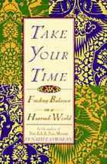 Take your time : finding balance in a hurried world