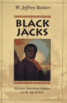 Black Jacks: African American Seamen in the Age of Sail