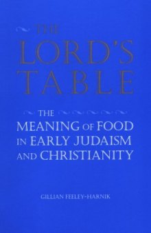 The Lord's Table: The Meaning of Food in Early Judaism and Christianity  