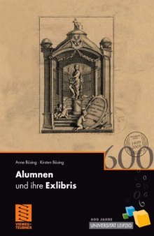 Alumnen und ihre Exlibris: 600 Jahre Universität Leipzig