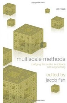 Multiscale methods: Bridging the scales in science and engineering