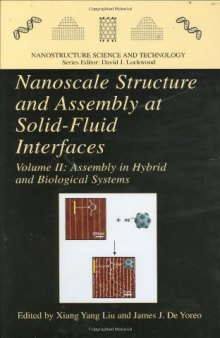 Nanoscale Structure and Assembly at Solid-Fluid Interfaces. Assembly in Hybrid and Biological Systems