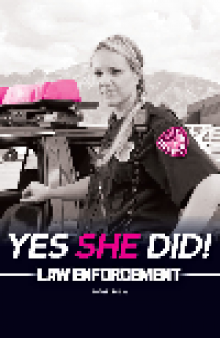 Yes She Did!: Law Enforcement