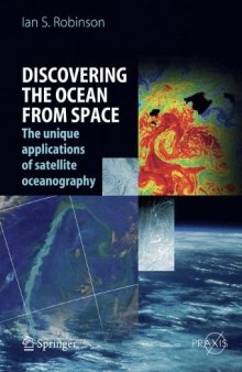 Discovering the Ocean from Space: The unique applications of satellite oceanography
