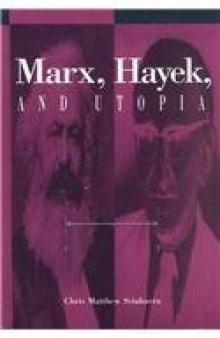 Marx, Hayek, and utopia  