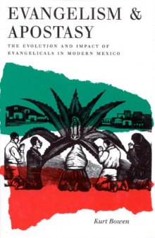 Evangelism and Apostasy: The Evolution and Impact of Evangelicals in Modern Mexico