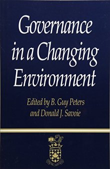 Governance in a Changing Environment (Canadian Centre for Management Development Series on Governance and Public Management)