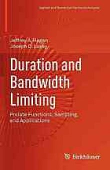 Duration and bandwidth limiting : prolate functions, sampling, and applications