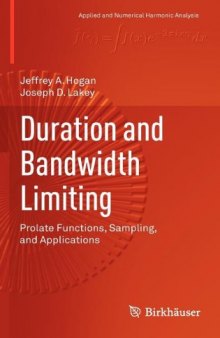 Duration and Bandwidth Limiting: Prolate Functions, Sampling, and Applications