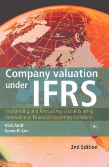 Company Valuation Under IFRS: Interpreting and Forecasting Accounts Using International Financial Reporting Standards