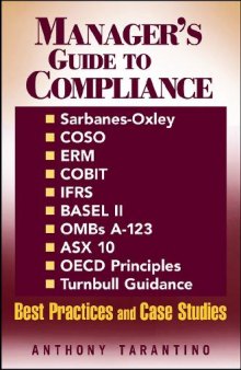 Compliance Guidebook: Sarbanes-Oxley, COSO ERM, IFRS, BASEL II, OMBs A-123, Best Practices, and Case Studies